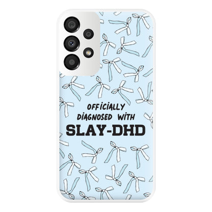 Officially Diagnosed With Slay-DHD - TikTok Trends Phone Case for Galaxy A33