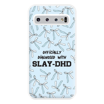 Officially Diagnosed With Slay-DHD - TikTok Trends Phone Case for Galaxy S10 Plus