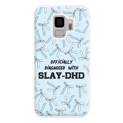 Officially Diagnosed With Slay-DHD - TikTok Trends Phone Case for Galaxy S9 Plus