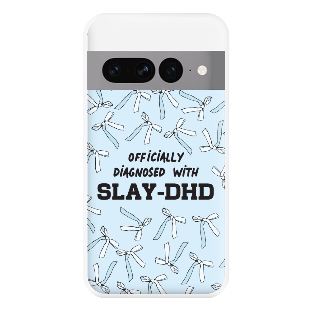 Officially Diagnosed With Slay-DHD - TikTok Trends Phone Case for Google Pixel 7 Pro