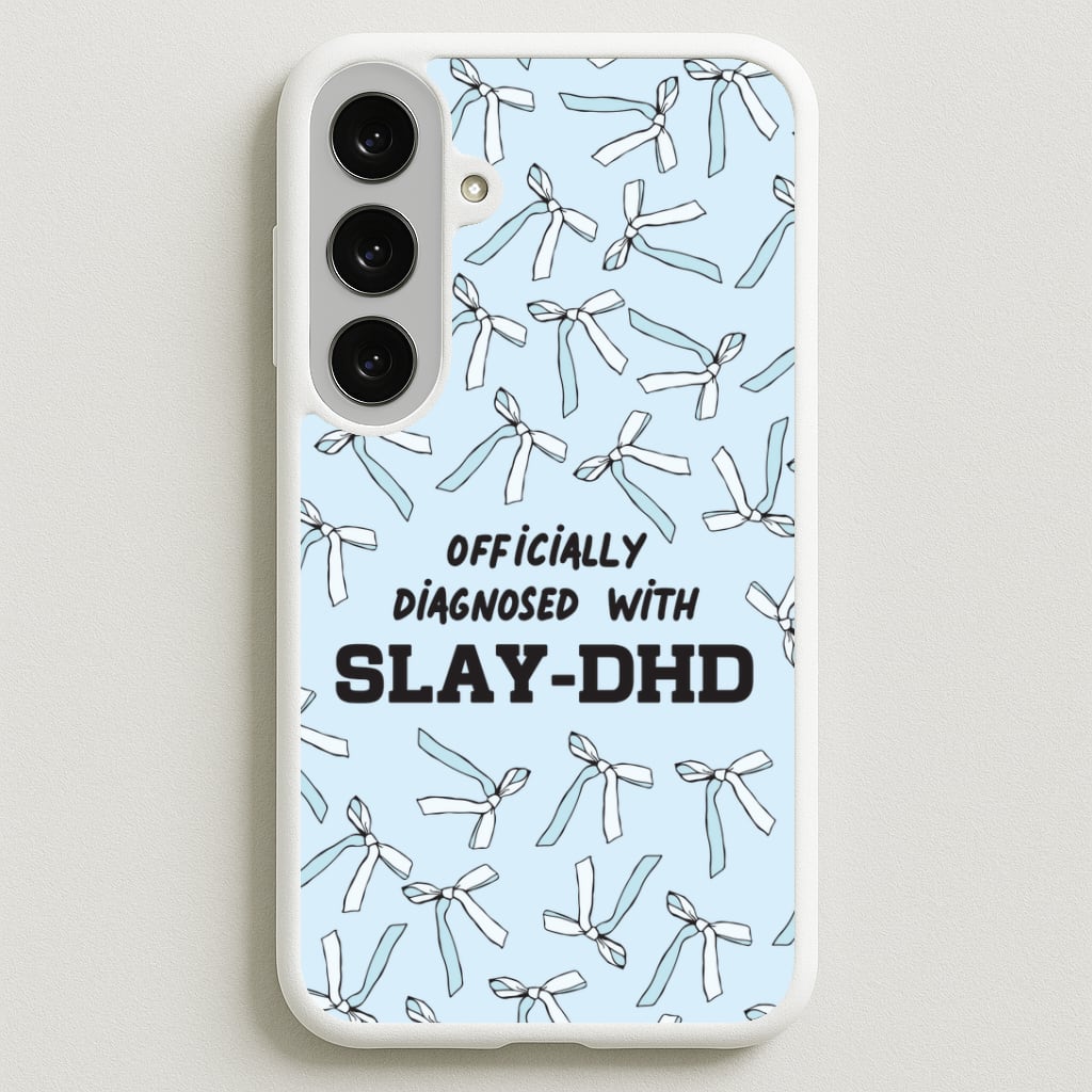 Officially Diagnosed With Slay-DHD - TikTok Trends Phone Case for Galaxy S25FE