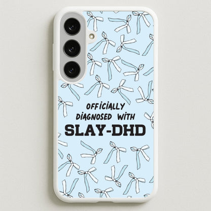 Officially Diagnosed With Slay-DHD - TikTok Trends Phone Case for Galaxy S25FE