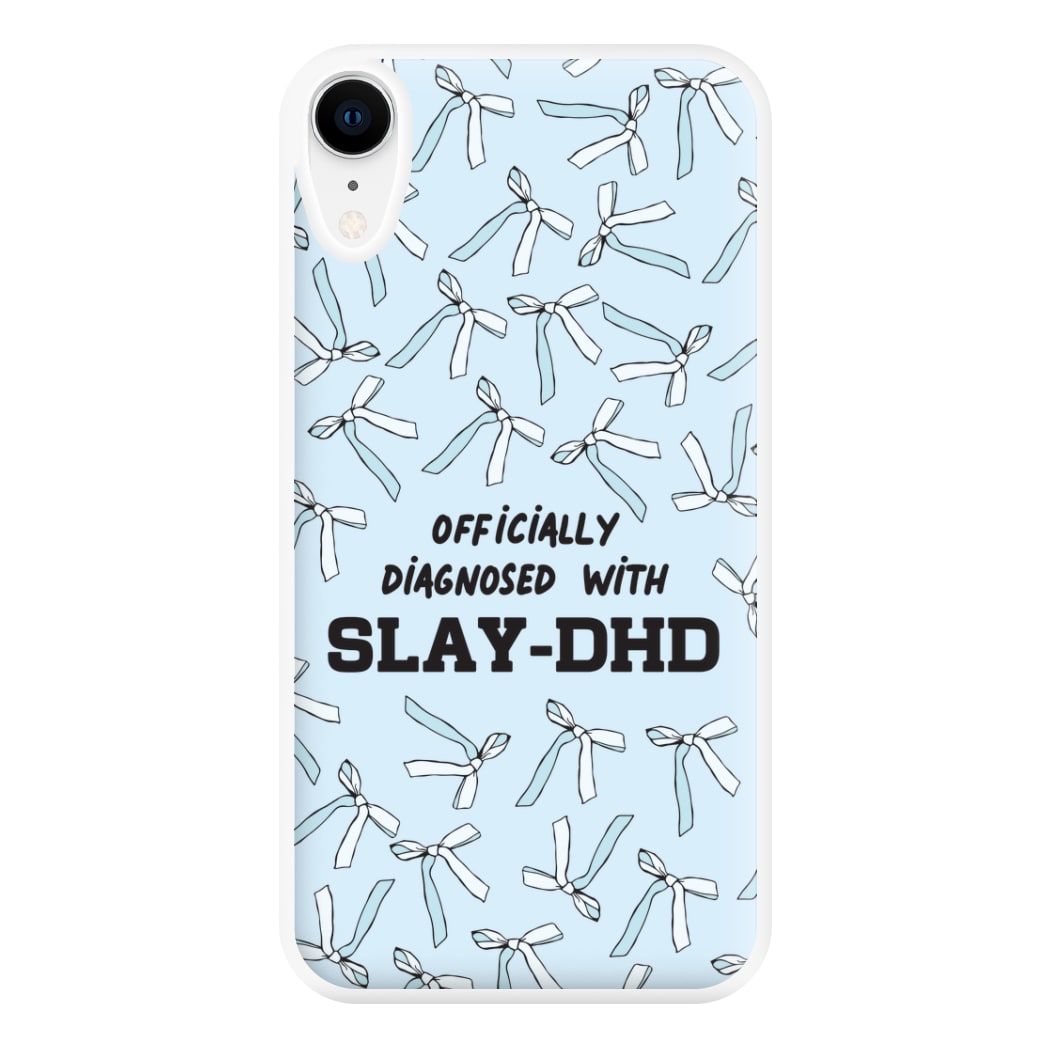 Officially Diagnosed With Slay-DHD - TikTok Trends Phone Case for iPhone XR