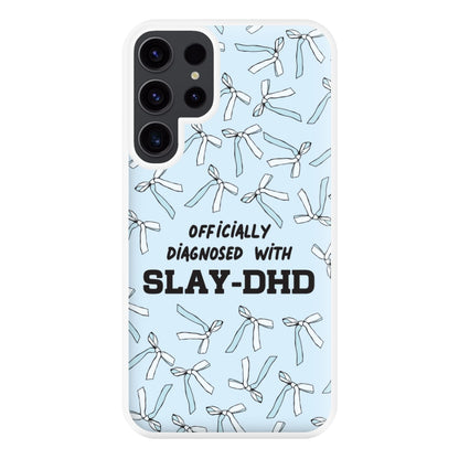 Officially Diagnosed With Slay-DHD - TikTok Trends Phone Case for Galaxy S23 Ultra