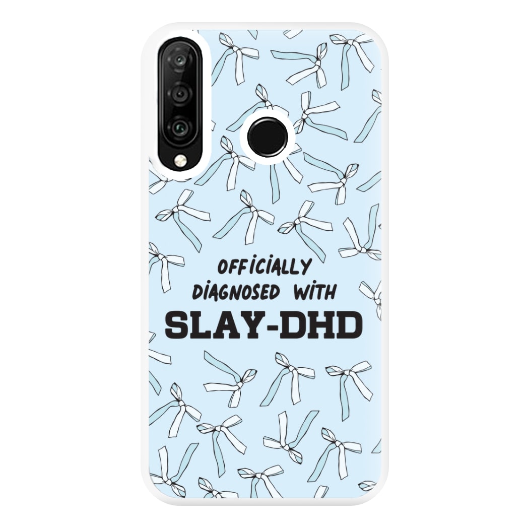 Officially Diagnosed With Slay-DHD - TikTok Trends Phone Case for Huawei P30 Lite