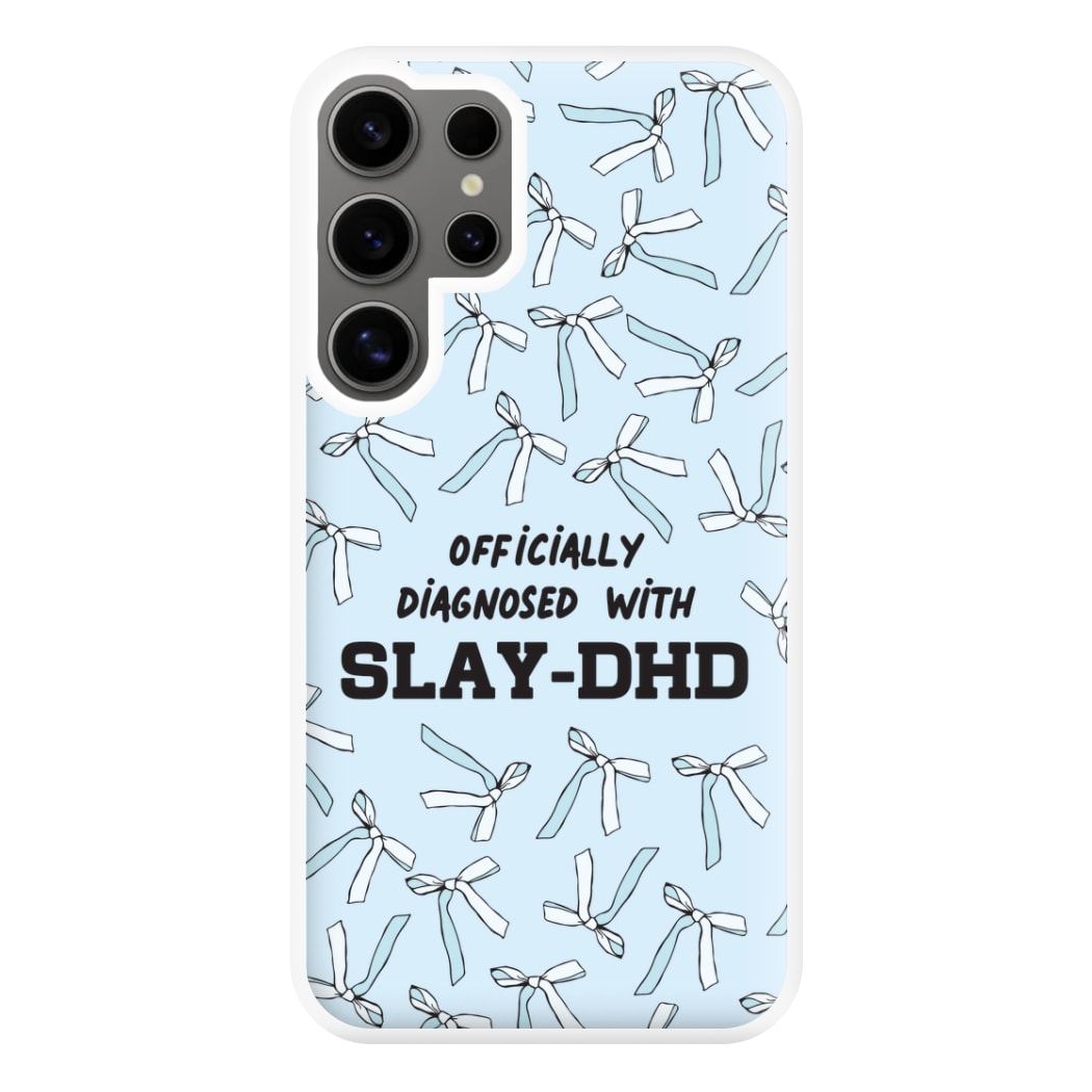 Officially Diagnosed With Slay-DHD - TikTok Trends Phone Case for Galaxy S24 Ultra