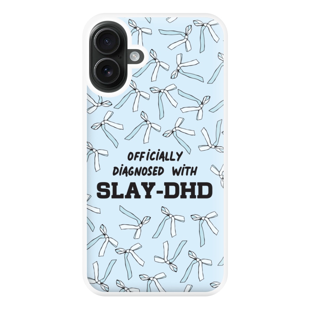 Officially Diagnosed With Slay-DHD - TikTok Trends Phone Case for iPhone 16 Plus