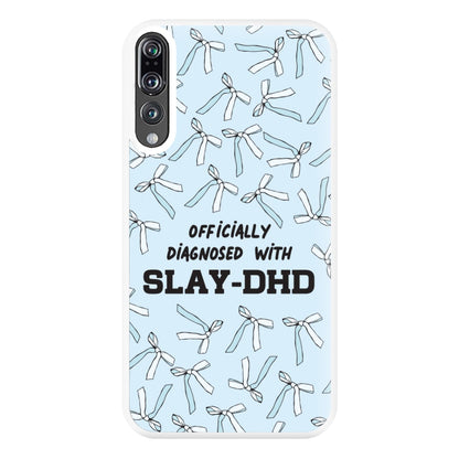 Officially Diagnosed With Slay-DHD - TikTok Trends Phone Case for Huawei P20 Pro