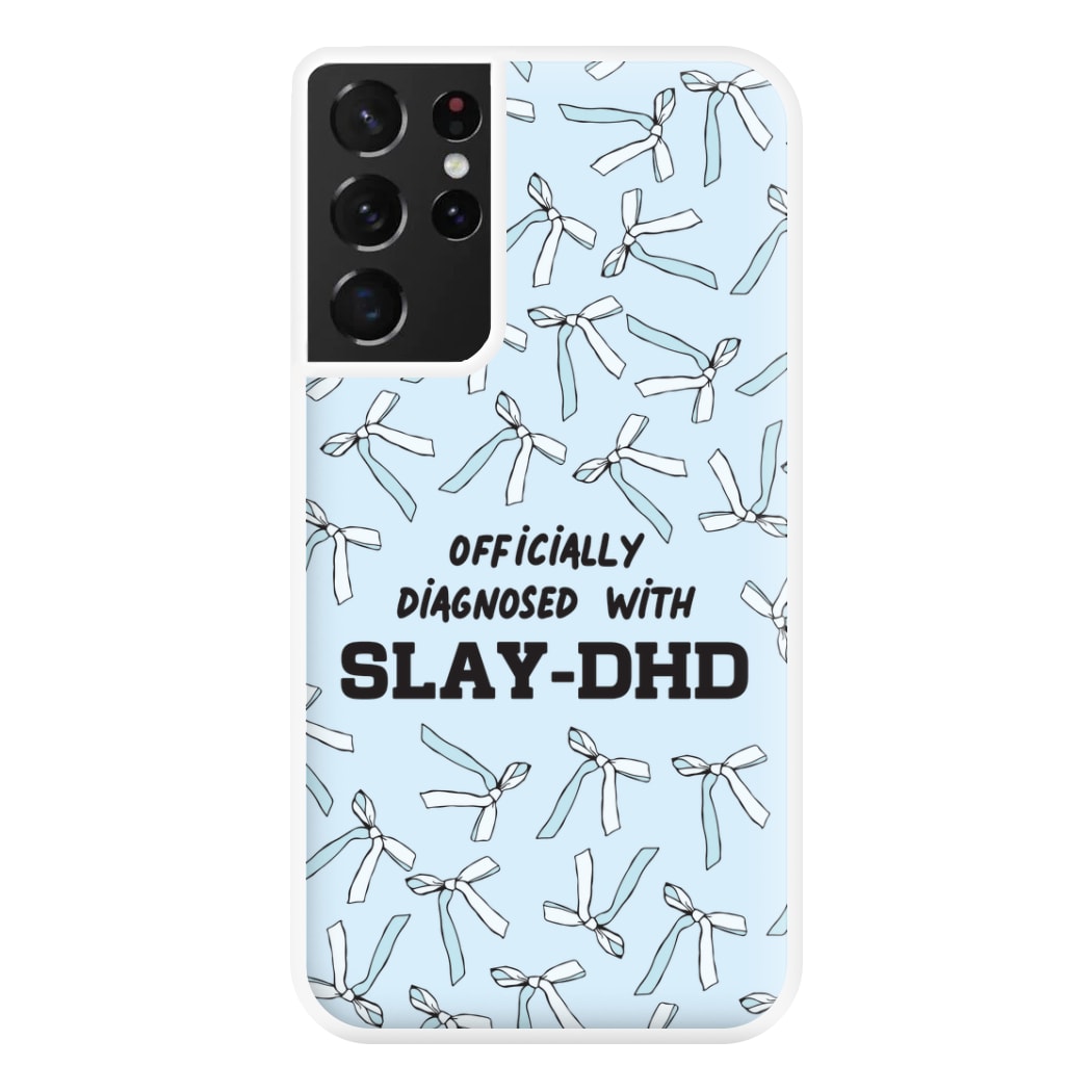 Officially Diagnosed With Slay-DHD - TikTok Trends Phone Case for Galaxy S21 Ultra