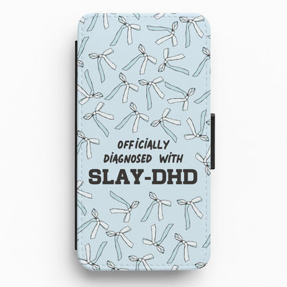 Officially Diagnosed With Slay-DHD - TikTok Trends Flip / Wallet Phone Case