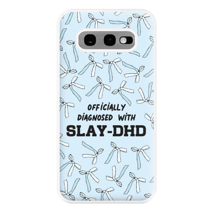 Officially Diagnosed With Slay-DHD - TikTok Trends Phone Case for Galaxy S10e