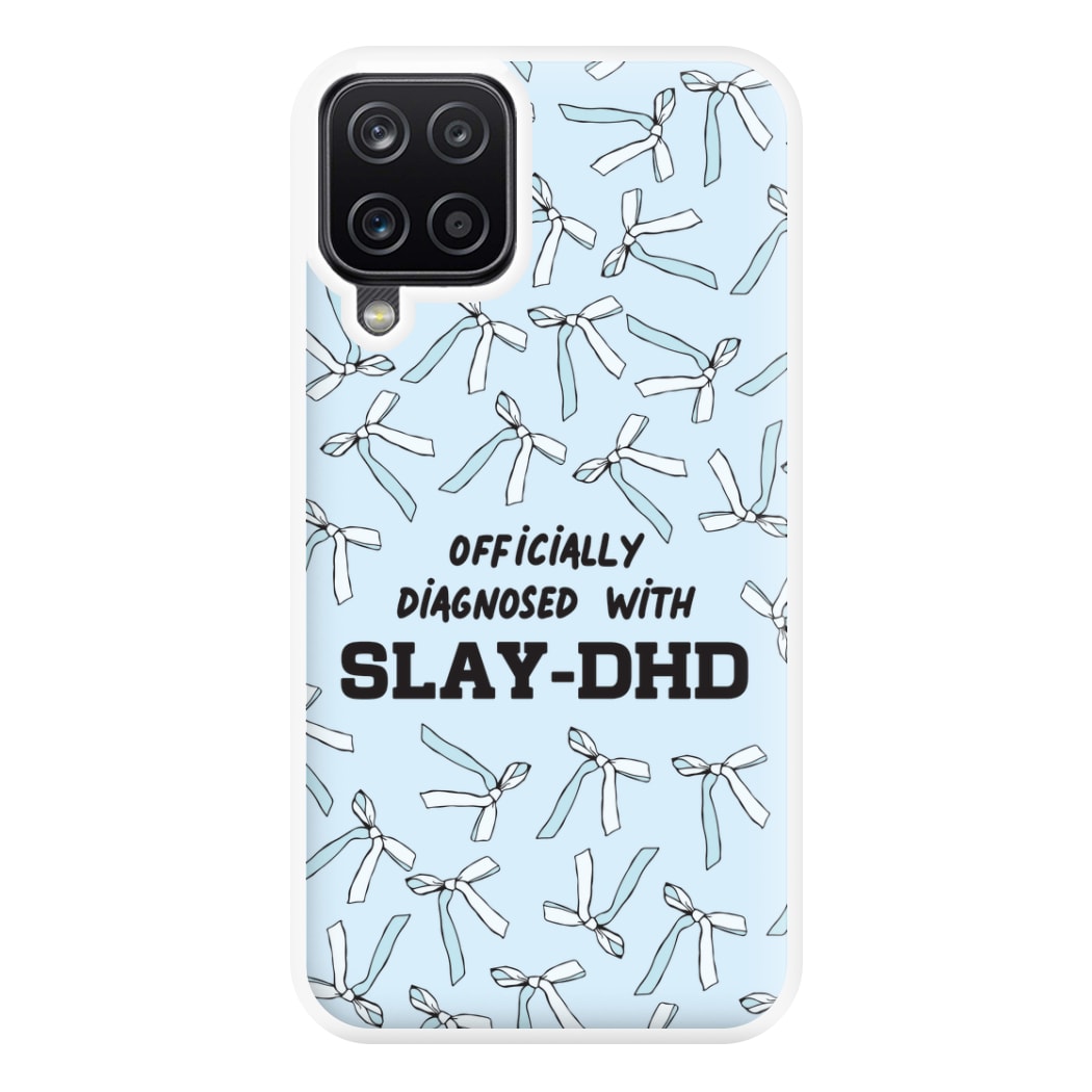 Officially Diagnosed With Slay-DHD - TikTok Trends Phone Case for Galaxy A12