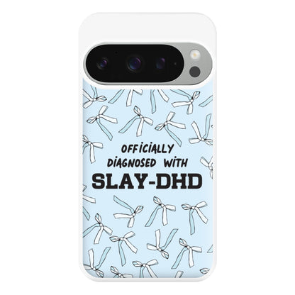 Officially Diagnosed With Slay-DHD - TikTok Trends Phone Case for Google Pixel 9 Pro XL