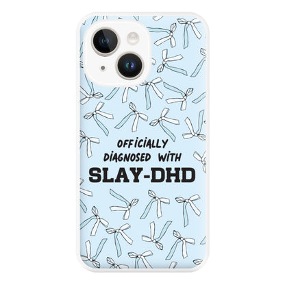 Officially Diagnosed With Slay-DHD - TikTok Trends Phone Case for iPhone 14 Plus