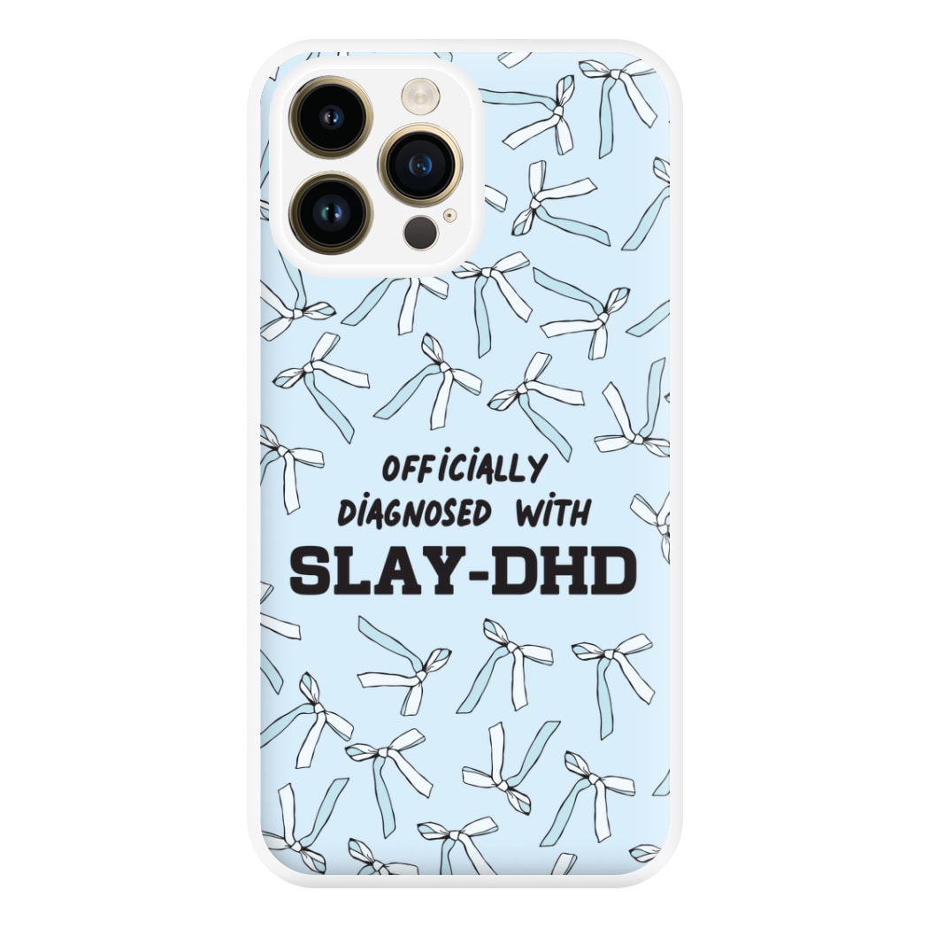 Officially Diagnosed With Slay-DHD - TikTok Trends Phone Case for iPhone 14 Pro Max