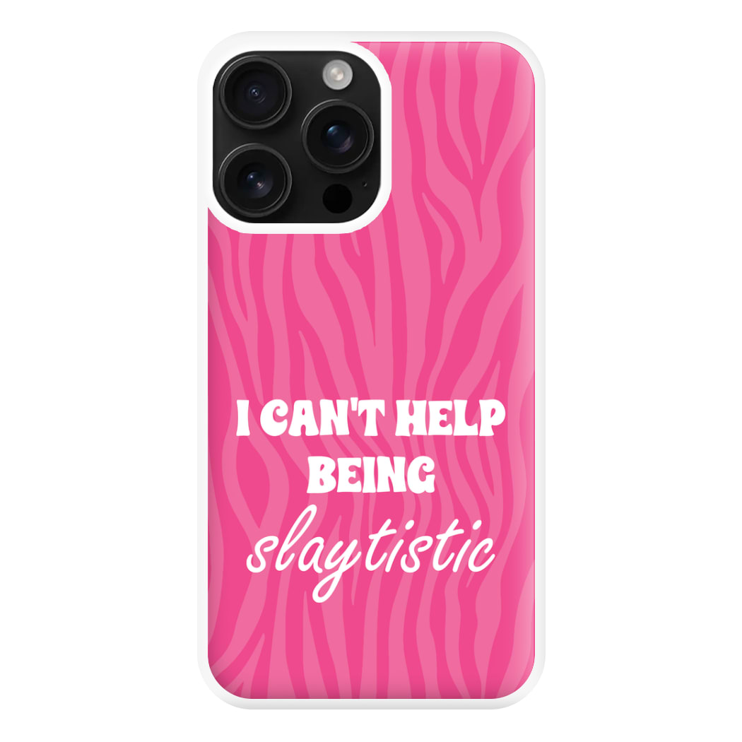 I Can't Help Being Slaytistic - TikTok Trends Phone Case