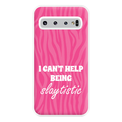 I Can't Help Being Slaytistic - TikTok Trends Phone Case for Galaxy S10 Plus