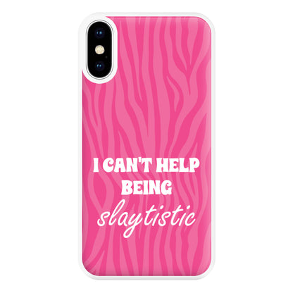 I Can't Help Being Slaytistic - TikTok Trends Phone Case for iPhone XS Max