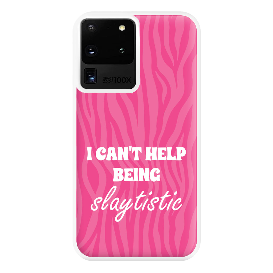 I Can't Help Being Slaytistic - TikTok Trends Phone Case for Galaxy S20 Ultra