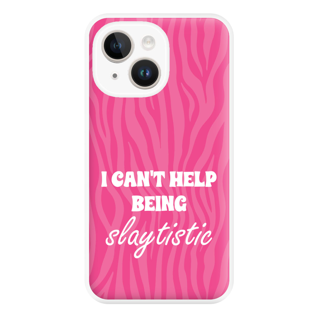 I Can't Help Being Slaytistic - TikTok Trends Phone Case for iPhone 14 Plus