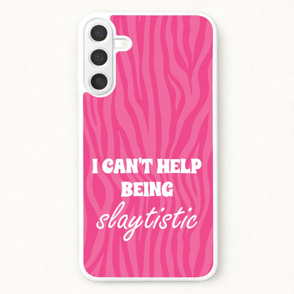 I Can't Help Being Slaytistic - TikTok Trends Phone Case for Galaxy A17