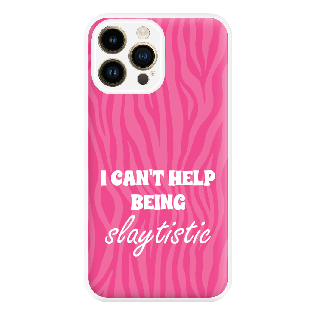 I Can't Help Being Slaytistic - TikTok Trends Phone Case for iPhone 14 Pro Max