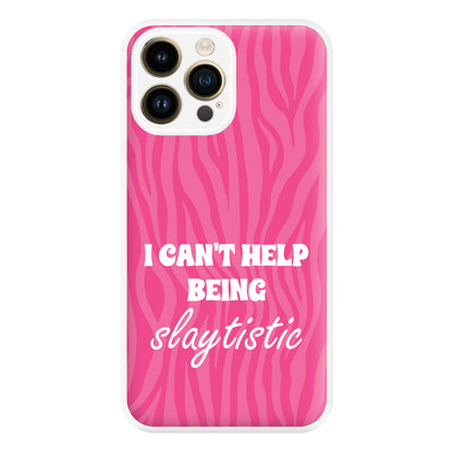 I Can't Help Being Slaytistic - TikTok Trends Phone Case for iPhone 14 Pro Max