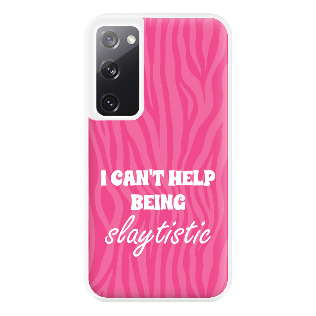 I Can't Help Being Slaytistic - TikTok Trends Phone Case for Galaxy S20FE