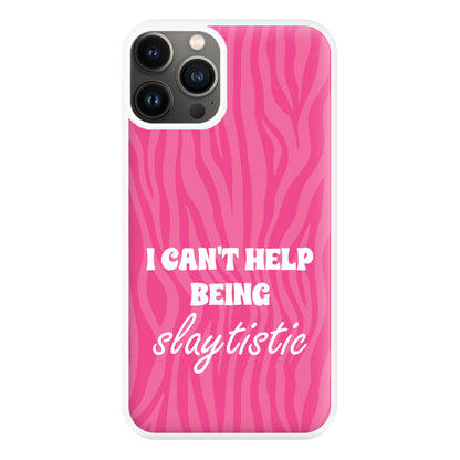 I Can't Help Being Slaytistic - TikTok Trends Phone Case for iPhone 11 Pro Max