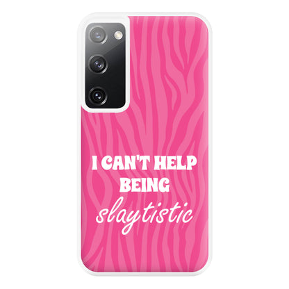 I Can't Help Being Slaytistic - TikTok Trends Phone Case for Galaxy S20