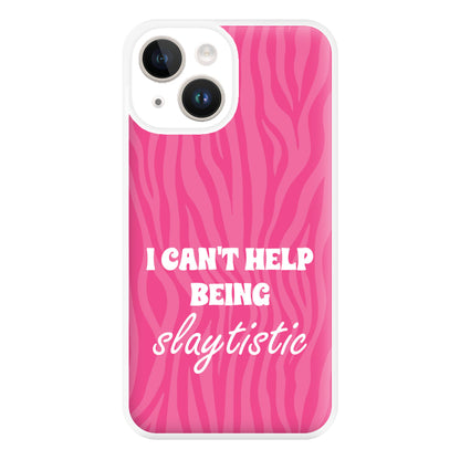 I Can't Help Being Slaytistic - TikTok Trends Phone Case for iPhone 14