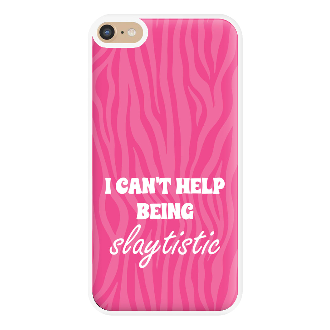 I Can't Help Being Slaytistic - TikTok Trends Phone Case for iPhone 6 Plus / 7 Plus / 8 Plus