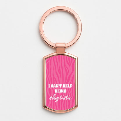 I Can't Help Being Slaytistic - TikTok Trends Rose Gold Keyring