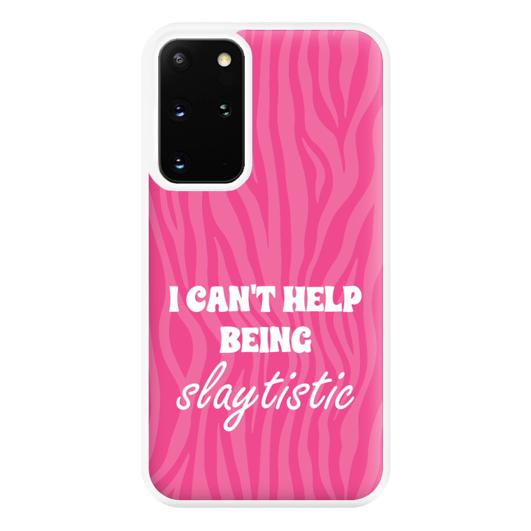 I Can't Help Being Slaytistic - TikTok Trends Phone Case for Galaxy S20 Plus