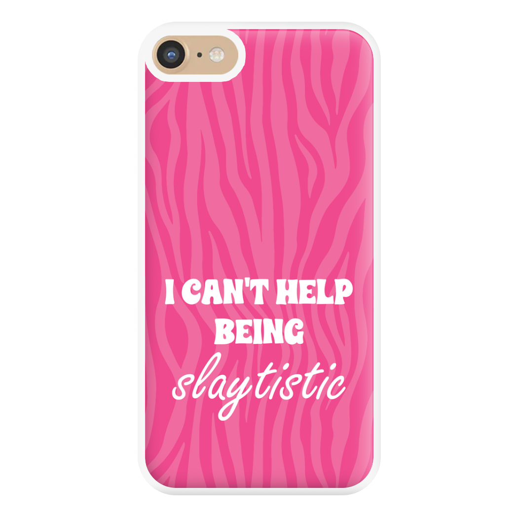 I Can't Help Being Slaytistic - TikTok Trends Phone Case for iPhone 6 / 7 / 8 / SE