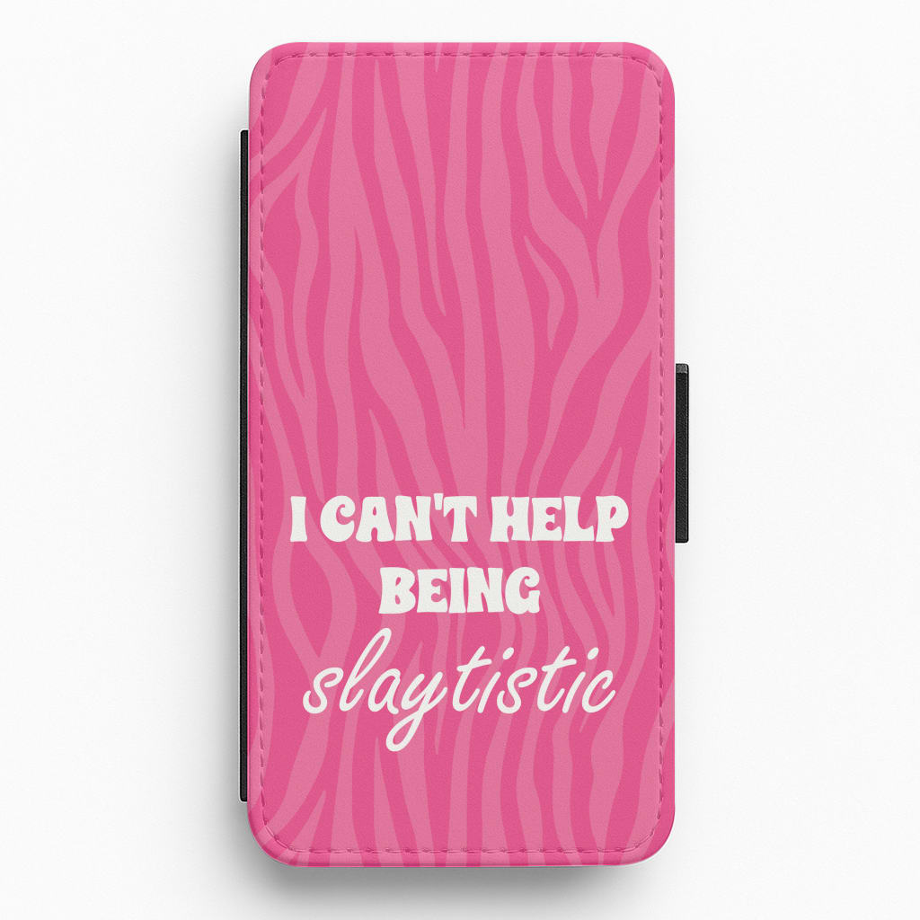 I Can't Help Being Slaytistic - TikTok Trends Flip / Wallet Phone Case
