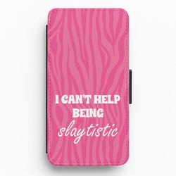 I Can't Help Being Slaytistic - TikTok Trends Flip / Wallet Phone Case