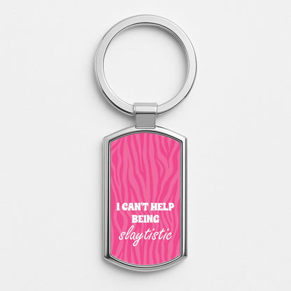 I Can't Help Being Slaytistic - TikTok Trends Silver Keyring