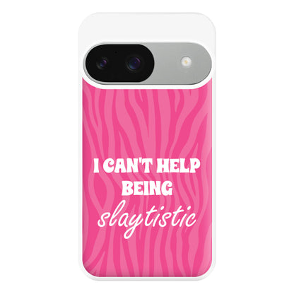 I Can't Help Being Slaytistic - TikTok Trends Phone Case for Google Pixel 9 / 9 Pro