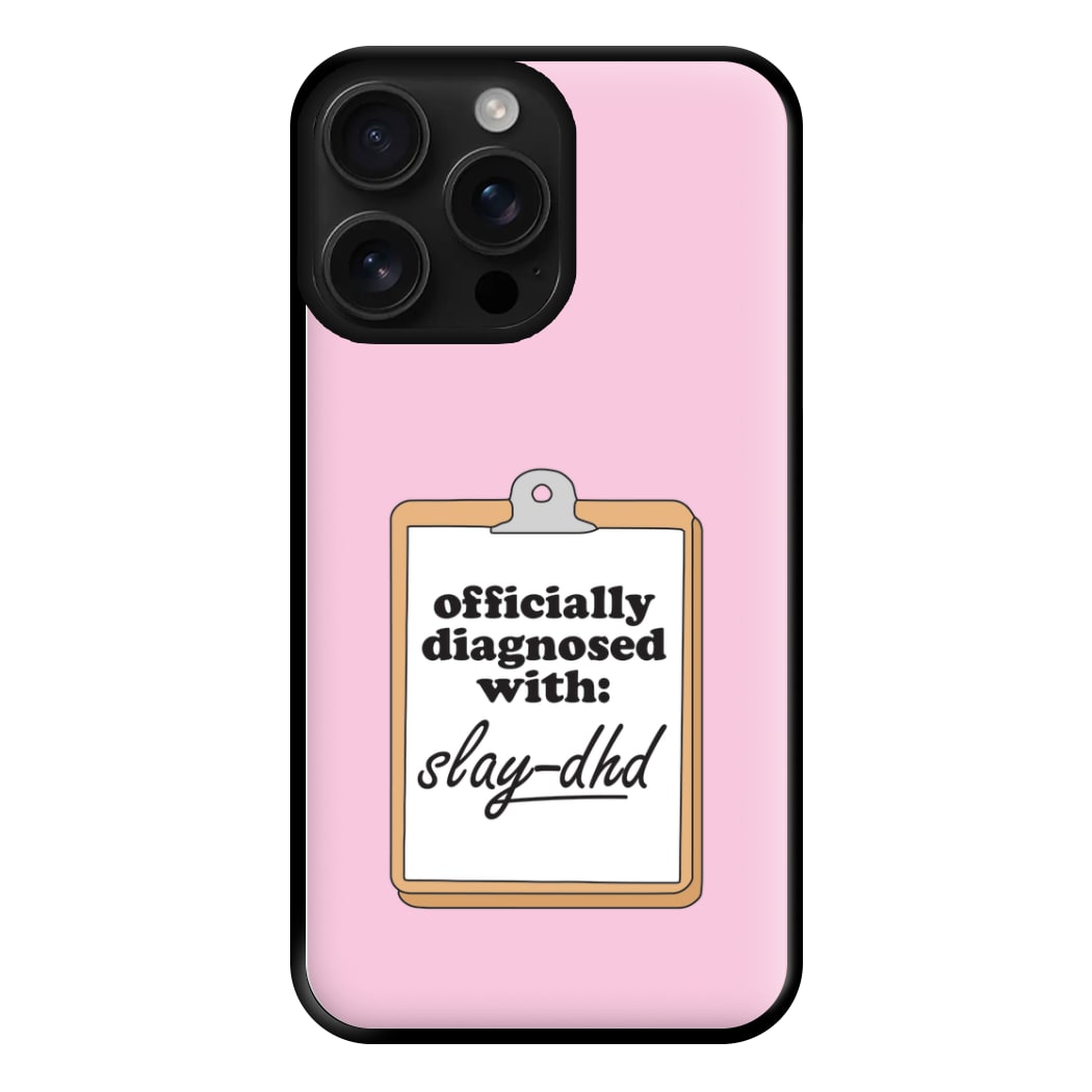 Diagnosed With Slay-DHD - TikTok Trends Phone Case for iPhone 16 Pro Max