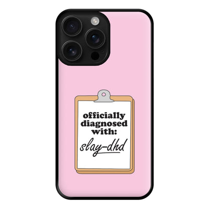 Diagnosed With Slay-DHD - TikTok Trends Phone Case for iPhone 16 Pro Max