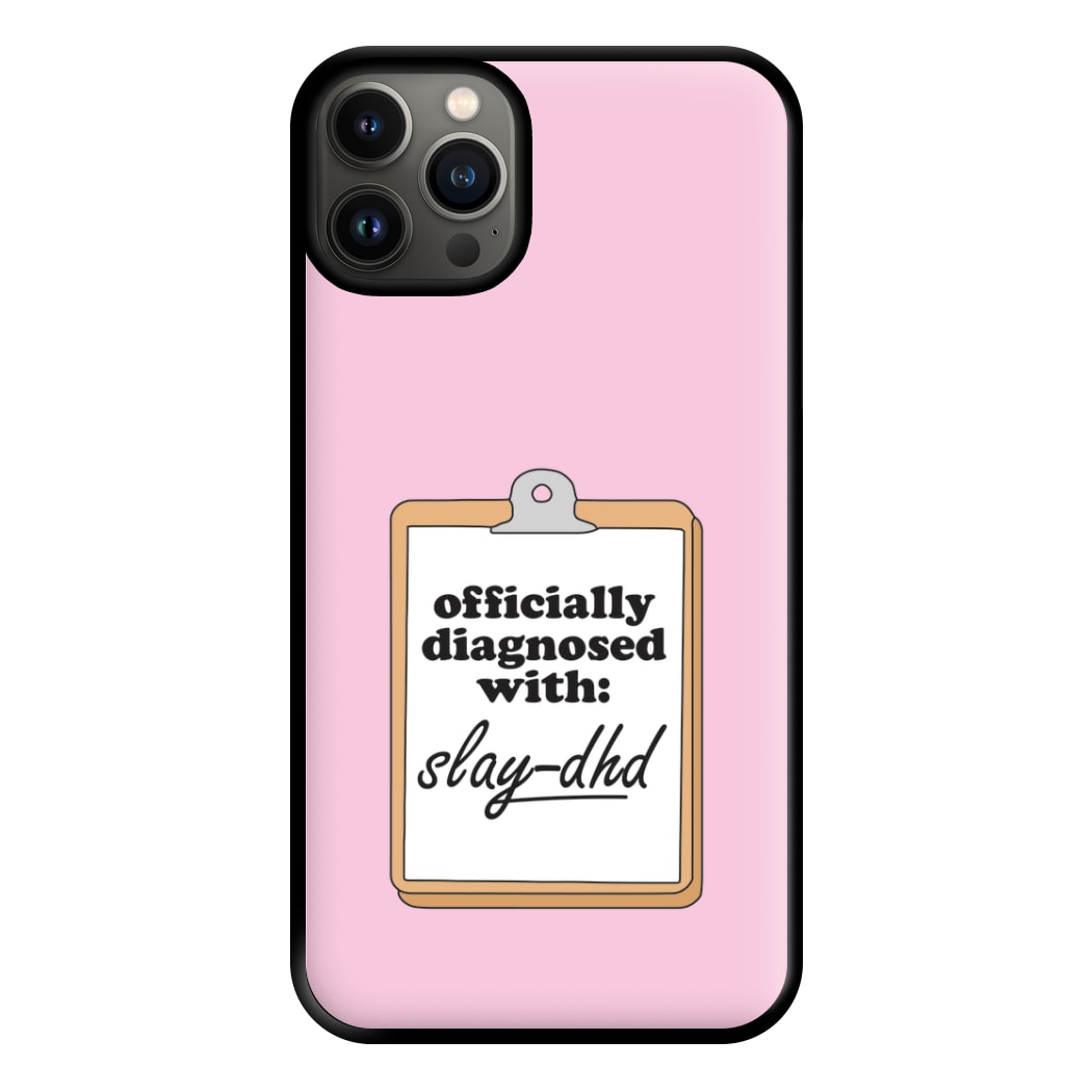 Diagnosed With Slay-DHD - TikTok Trends Phone Case for iPhone 13