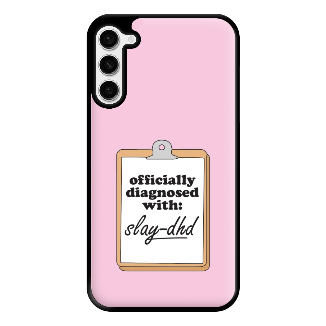 Diagnosed With Slay-DHD - TikTok Trends Phone Case for Galaxy S23 Plus