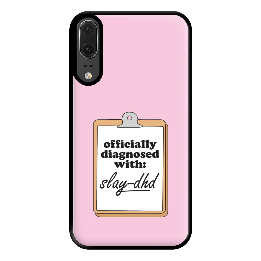 Diagnosed With Slay-DHD - TikTok Trends Phone Case for Huawei P20