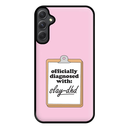 Diagnosed With Slay-DHD - TikTok Trends Phone Case for Galaxy A54