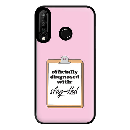 Diagnosed With Slay-DHD - TikTok Trends Phone Case for Huawei P30 Lite