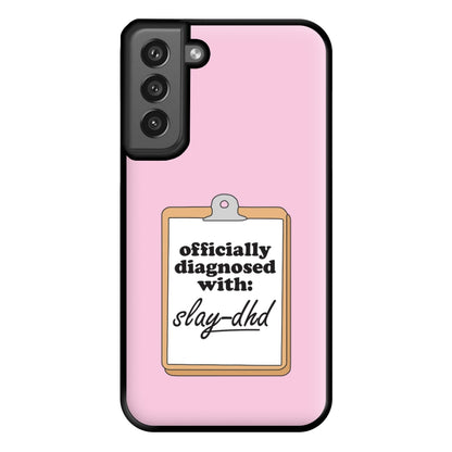 Diagnosed With Slay-DHD - TikTok Trends Phone Case for Galaxy S21FE