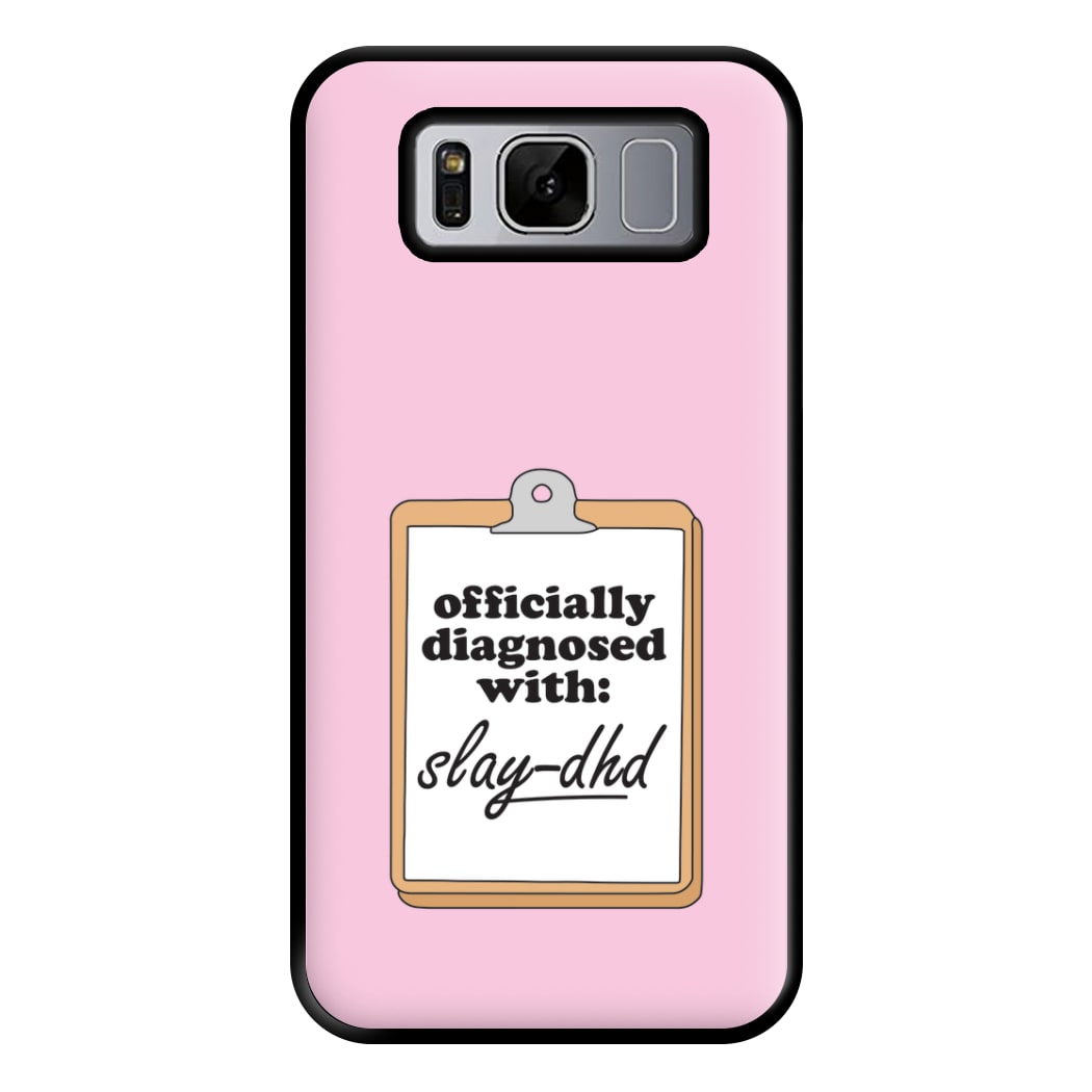 Diagnosed With Slay-DHD - TikTok Trends Phone Case for Galaxy S8 Plus