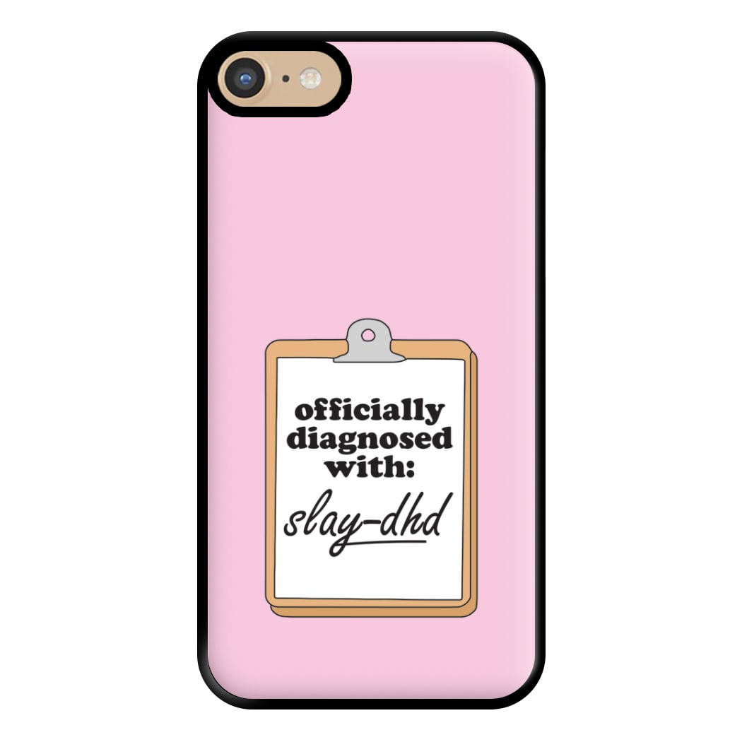 Diagnosed With Slay-DHD - TikTok Trends Phone Case for iPhone 6 / 7 / 8 / SE