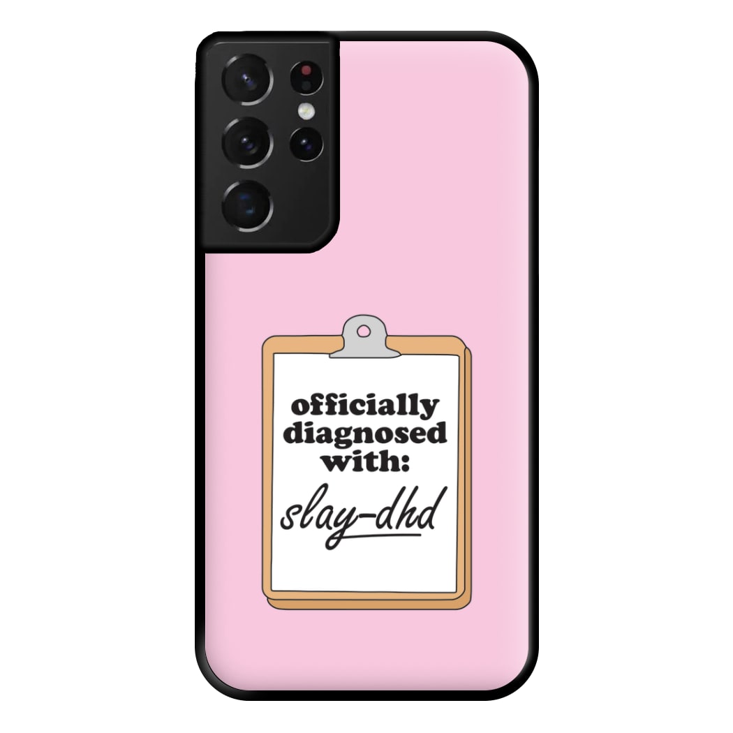 Diagnosed With Slay-DHD - TikTok Trends Phone Case for Galaxy S21 Ultra